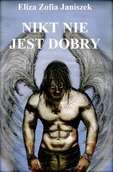 Fantasy - Nikt nie jest dobry Eliza Zofia Janiszek - miniaturka - grafika 1