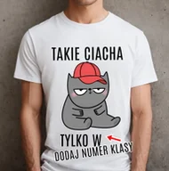 Koszulki męskie - Koszulki DLA KOLEGÓW Z KLASY - TAKIE CIACHA TYLKO - Z KOTEM - miniaturka - grafika 1