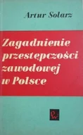 Felietony i reportaże - Zagadnienie przestępczości zawodowej w Polsce - miniaturka - grafika 1