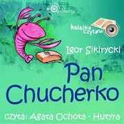 Audiobooki dla dzieci i młodzieży - Pan Chucherko - miniaturka - grafika 1
