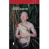 Felietony i reportaże - Nie róbcie mu krzywdy Skrońc Filip - miniaturka - grafika 1