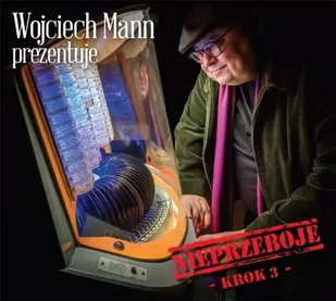 MTJ Agencja Artystyczna Wojciech Mann prezentuje: Nieprzeboje. Krok 3 - Składanki muzyczne - miniaturka - grafika 2
