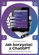 E-booki - poradniki - Jak korzystać z ChatGPT: Kompletny przewodnik krok po kroku - miniaturka - grafika 1