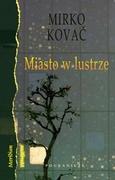 Literatura przygodowa - Pogranicze Mirko Kovac Miasto w lustrze - miniaturka - grafika 1