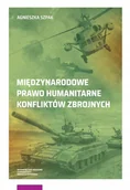 Polityka i politologia - Międzynarodowe prawo humanitarne konfliktów zbrojnych - Agnieszka Szpak - miniaturka - grafika 1