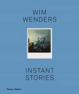 Thames and Hudson Wim Wenders: Instant Stories Wenders Wim - Albumy inne - miniaturka - grafika 1