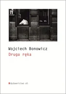 Powieści - Wydawnictwo a5 Druga ręka - Wojciech Bonowicz - miniaturka - grafika 1