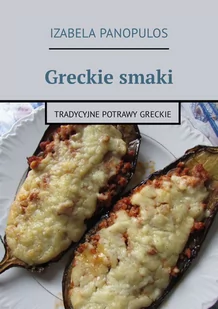 Greckie smaki. Tradycyjne potrawy greckie - E-booki - kuchnia i diety - miniaturka - grafika 1