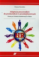 Podręczniki dla szkół wyższych - Adaptacja pracowników do przekształceń w przedsiębiorstwach - Danuta Barańska - miniaturka - grafika 1