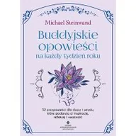 Rozwój osobisty - Buddyjskie opowieści na każdy tydzień roku. 52 przypowieści dla duszy i umysłu, które podarują ci inspirację, refleksję i uważność - miniaturka - grafika 1