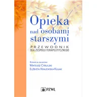 Zdrowie - poradniki - Opieka nad osobami starszymi Przewodnik dla zespołu terapeutycznego - MATEUSZ CYBULSKI, ELŻBIETA KRAJEWSKA-KUŁAK - miniaturka - grafika 1