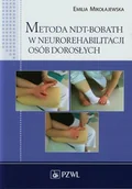 Zdrowie - poradniki - Metoda NDT-Bobath w neurorehabilitacji osób dorosłych - EMILIA MIKOŁAJEWSKA - miniaturka - grafika 1