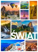 Albumy krajoznawcze - Podróże marzeń. Świat - praca zbiorowa - miniaturka - grafika 1
