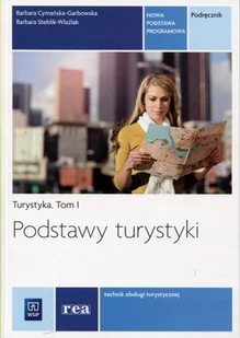 WSiP Podstawy turystyki Turystyka Tom 1 Podręcznik - Barbara Cymańska-Garbowska, Barbara Steblik-Wlaźlak - Podręczniki dla szkół zawodowych - miniaturka - grafika 1