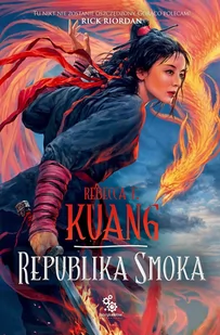 Fabryka Słów Wojna Makowa. Tom 2. Republika Smoka Rebecca F. Kuang - Horror, fantastyka grozy Fabryka Słów Wojna Makowa. Tom 2. Republika Smoka Rebecca F. Kuang - Horror, fantastyka grozy - miniaturka - grafika 1