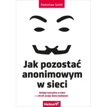 Jak pozostać anonimowym w sieci - Bezpieczeństwo - miniaturka - grafika 1