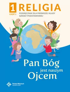 Katechizm SP 1 Pan Bóg jest naszym Ojcem cz.2 ks. Paweł Płaczek - Edukacja przedszkolna - miniaturka - grafika 1