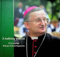 Biografie i autobiografie - Z nadzieją w sercu 25 lat posługi Biskupa Stefana Regmunta - miniaturka - grafika 1