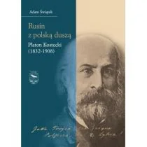 Rusin z polską duszą: Platon Kostecki (1832-1908) - Biografie i autobiografie - miniaturka - grafika 1