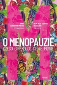 E-booki - poradniki - O Menopauzie. Czego ginekolog Ci nie powie - miniaturka - grafika 1