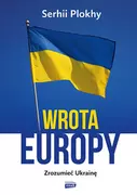 E-booki - historia - Wrota Europy. Zrozumieć Ukrainę (e-book) - miniaturka - grafika 1