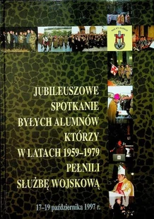 Jubileuszowe spotkanie byłych alumnów którzy w latach 1959 1979 pełnili służbę wojskową - Historia świata - miniaturka - grafika 1