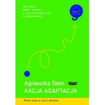 Mamania Akcja adaptacja. Jak pomóc sobie i dziecku w zaprzyjaźnieniu się z przedszkolem - Agnieszka Stein