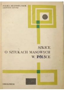 Szkice o sztukach masowych w Polsce - Książki o kulturze i sztuce - miniaturka - grafika 1
