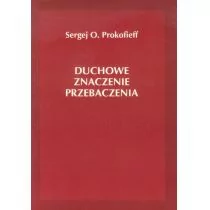 Duchowe znaczenie przebaczenia - Prokofieff Sergej O. - Książki religijne obcojęzyczne - miniaturka - grafika 1