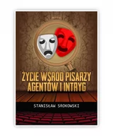 Felietony i reportaże - Magna Polonia Życie wśród pisarzy, agentów i intryg Stanisław Srokowski - miniaturka - grafika 1