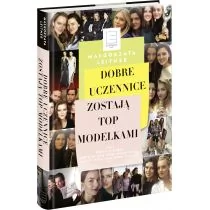 Dobre uczennice zostają Top Modelkami - Małgorzata Leitner - Zdrowie - poradniki - miniaturka - grafika 1