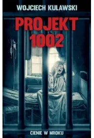 Projekt 1002.Cienie w mroku - E-booki - thrillery - miniaturka - grafika 1