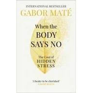 Obcojęzyczne książki naukowe - Dr Gabor Mate When the Body Says No - miniaturka - grafika 1