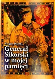 Generał Sikorski w Mojej Pamięci - Biografie i autobiografie - miniaturka - grafika 1