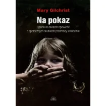 Na pokaz - MARY GILCHRIST - Felietony i reportaże - miniaturka - grafika 1