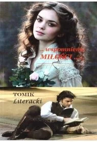 Wspomnienie Miłości. Tomik Literacki - praca zbiorowa - Poezja - miniaturka - grafika 1