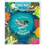 Powieści i opowiadania - Żółwik z oceanu Tuli Tuli opowiada kto gdzie mieszka Zofia Stanecka - miniaturka - grafika 1