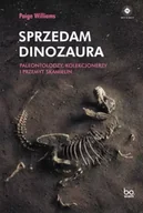 Felietony i reportaże - Sprzedam dinozaura. Paleontolodzy, kolekcjonerzy.. - Paige Williams, Aleksander Gomola - miniaturka - grafika 1