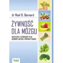 Vital Żywność dla mózgu. Skuteczny 3-stopniowy plan ochrony umysłu i poprawy pamięci - Barnard Neal D.