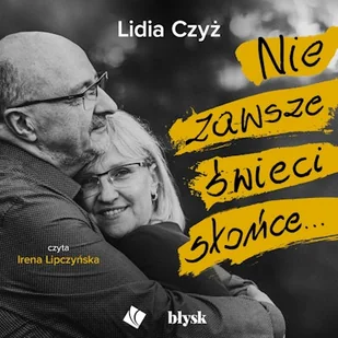 Nie zawsze świeci słońce… Lidia Czyż - Audiobooki - biografie - miniaturka - grafika 1