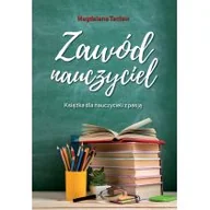 Pedagogika i dydaktyka - Zawód nauczyciel. Książka dla nauczycieli z pasją - miniaturka - grafika 1