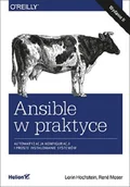 Systemy operacyjne i oprogramowanie - Rene Moser; Lorin Hochstein Ansible w praktyce Automatyzacja konfiguracji i proste instalowanie systemów Wydanie II - miniaturka - grafika 1