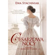 Literatura obyczajowa - Znak Ewa Stachniak Cesarzowa nocy. Historia Katarzyny Wielkiej - miniaturka - grafika 1