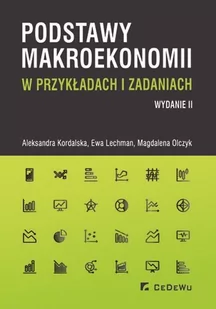 Podstawy makroekonomii w przykładach i zadaniach - Magdalena Olczyk, Kordalska Aleksandra, Lechman Ewa - Ekonomia - miniaturka - grafika 1