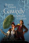  Dalsze gawędy o sztuce VI-XX wiek - Fabiani Bożena - Dostępne od: 2013-02-10 - DARMOWA DOSTAWA ju