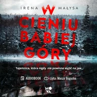 Audiobooki - kryminał, sensacja, thriller - W cieniu Babiej Góry Irena Małysa - miniaturka - grafika 1