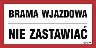 Brama Wjazdowa Nie Zastawiać Płyta Sztywna 300X150 Signproject Nc041_300X150_Pn 5904937405981 - Akcesoria BHP - miniaturka - grafika 1