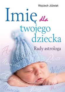 Bis Imię dla twojego dziecka. Rady astrologa - Wojciech Jóźwiak - Ezoteryka - miniaturka - grafika 1