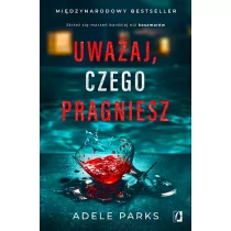 Uważaj, czego pragniesz