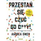 Poradniki hobbystyczne - Przestań Się Czuć Do D y Zmień Nawyki Które Blokują Twoje Szczęście Andrea Owen - miniaturka - grafika 1